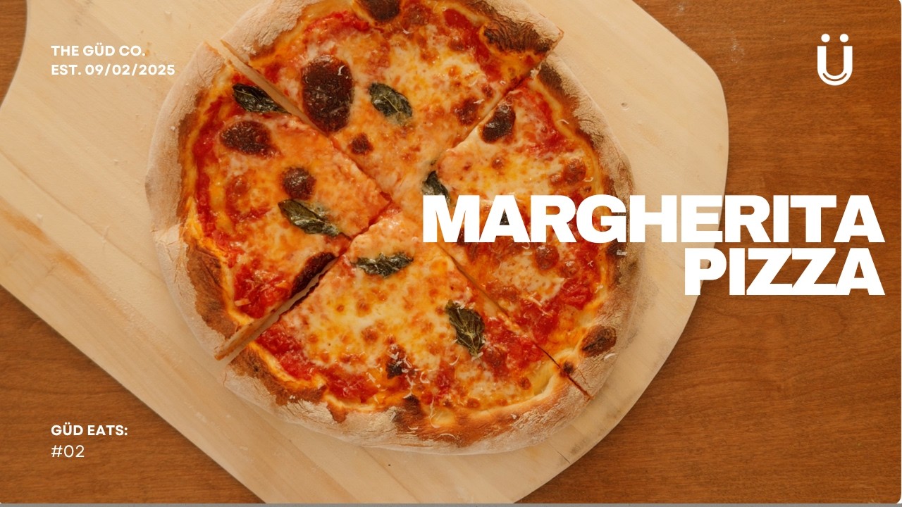 Güd Eats #02: Margherita Pizza