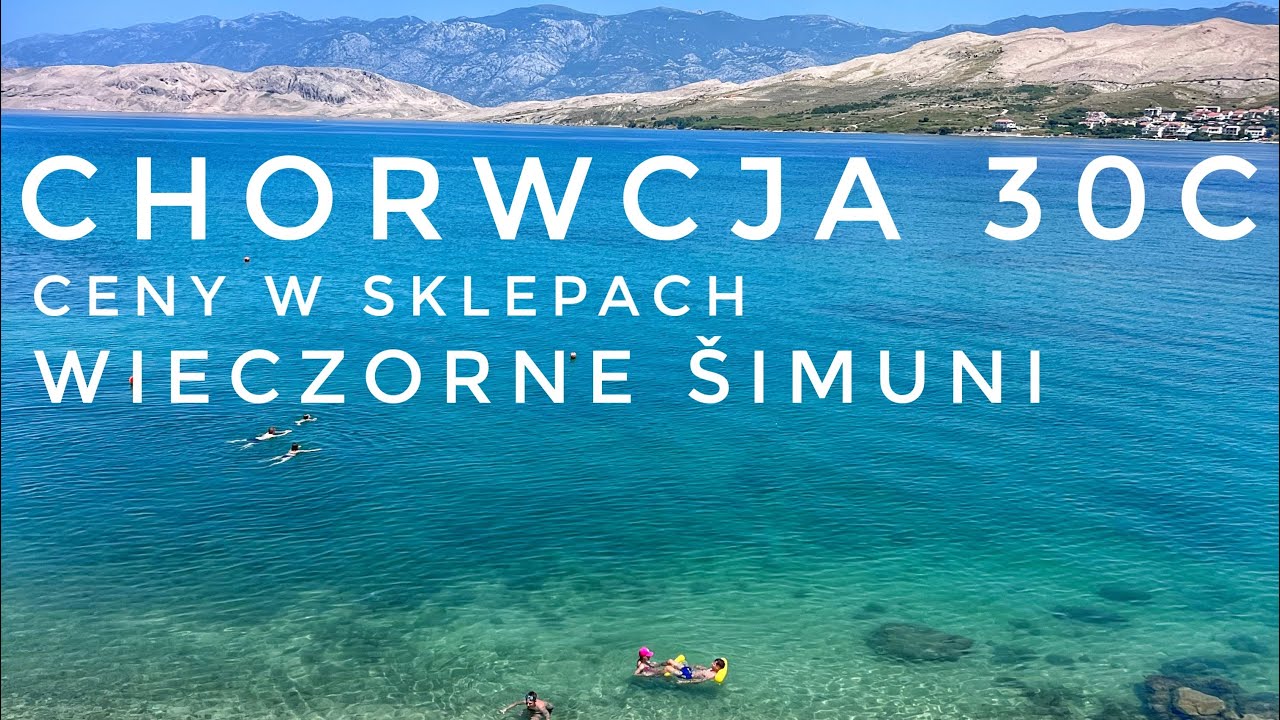 Chorwacja wakacje - super pogoda 30°C i magiczne Simuni | Ceny w sklepach, Šimuni, Pag☀️