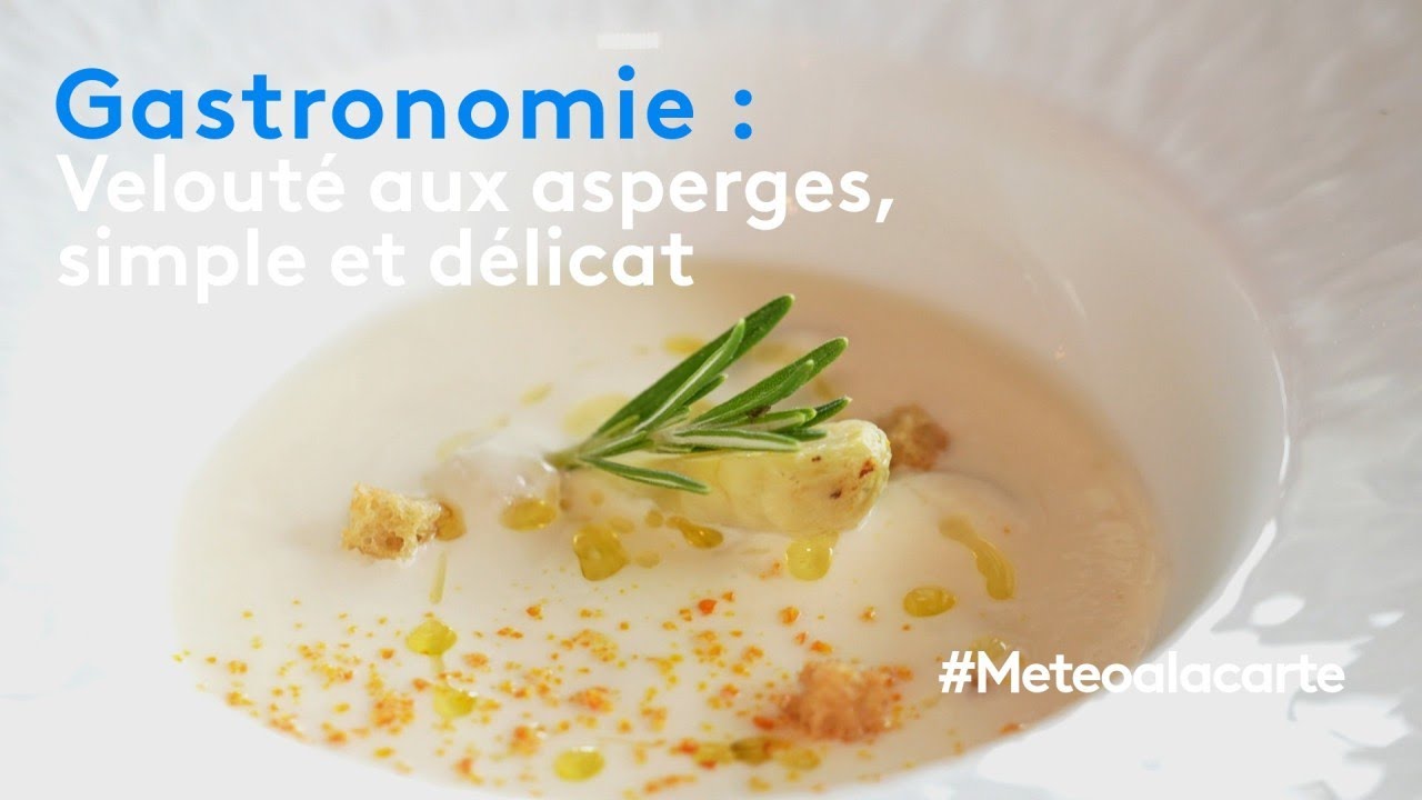 Gastronomie : velouté aux asperges, simple et délicat