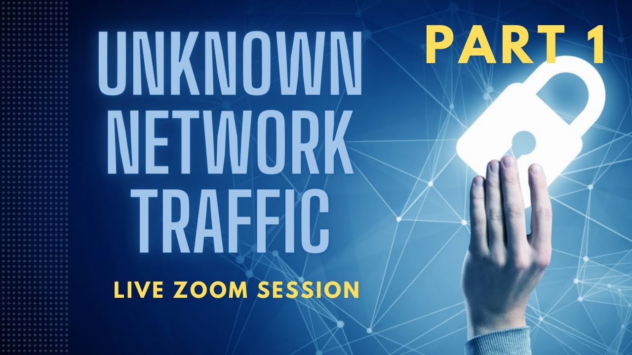 Unknown Network Traffic - Part 1 (Cybersecurity 3.2.3)