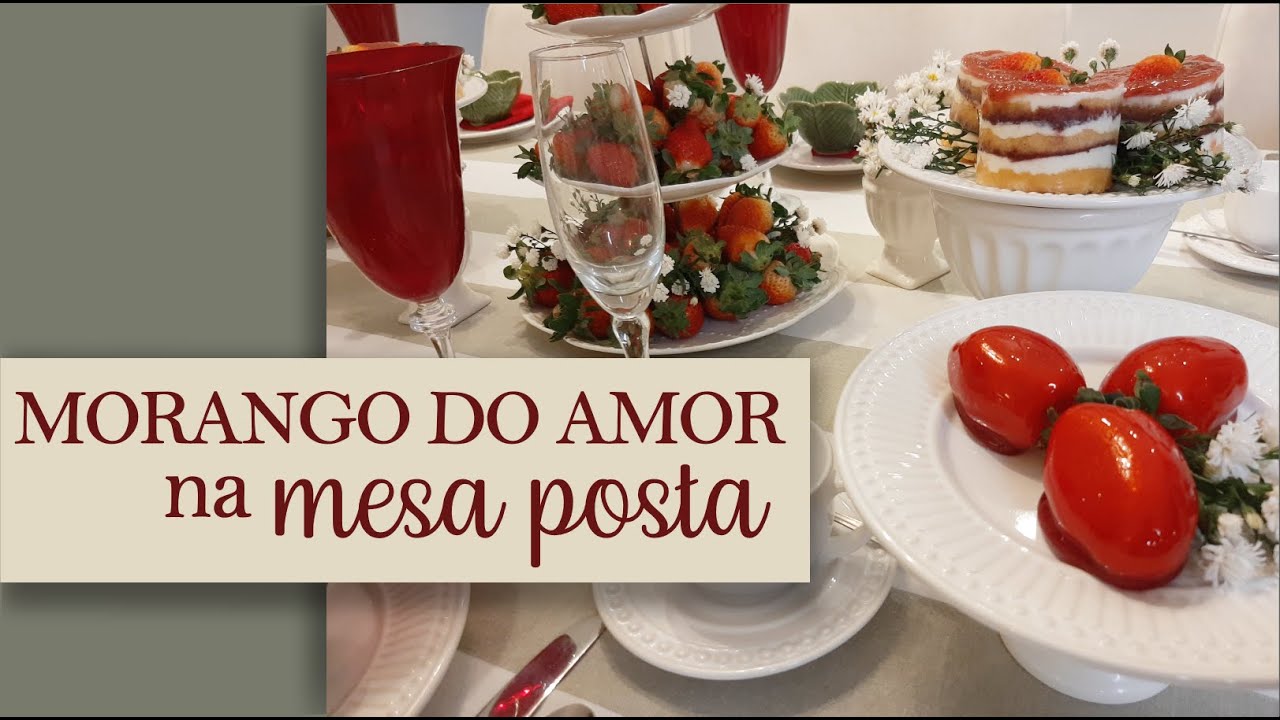 Mesa Posta de chá da tarde com MORANGOS DO AMOR!