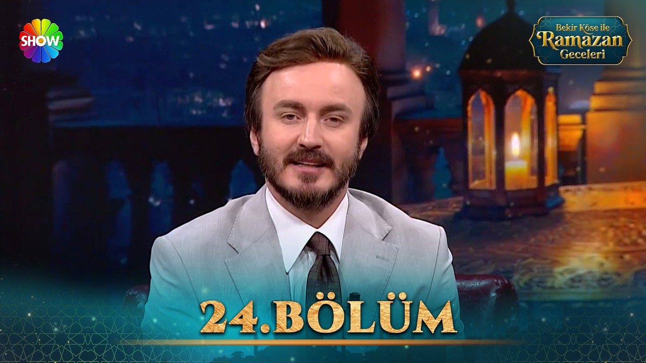 Bekir Köse İle Ramazan Geceleri 24. Bölüm