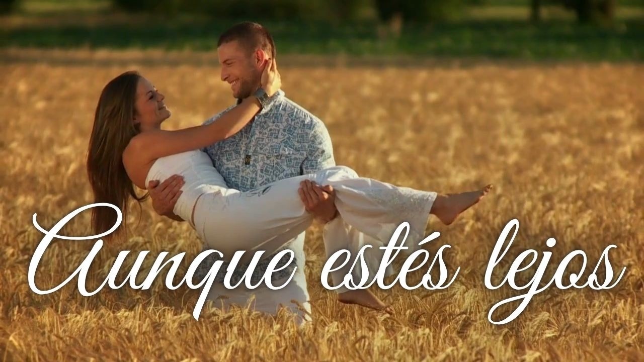 Aunque estés lejos… siempre te llevo en mi corazón 💌 Esta Canción es Para Ti - Amor a distancia