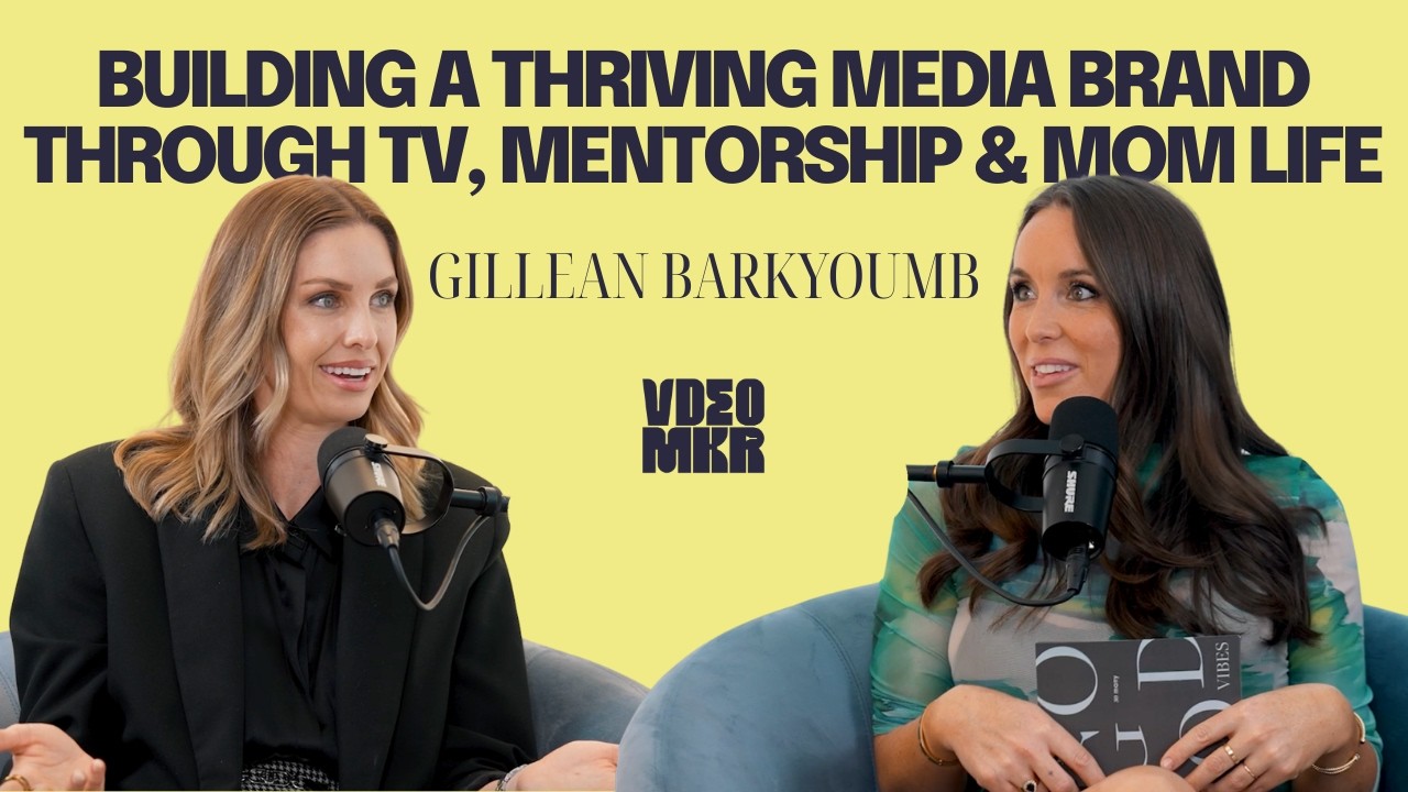 Building a Thriving Media Brand Through TV, Mentorship & Mom Life with Gillean Barkyoumb