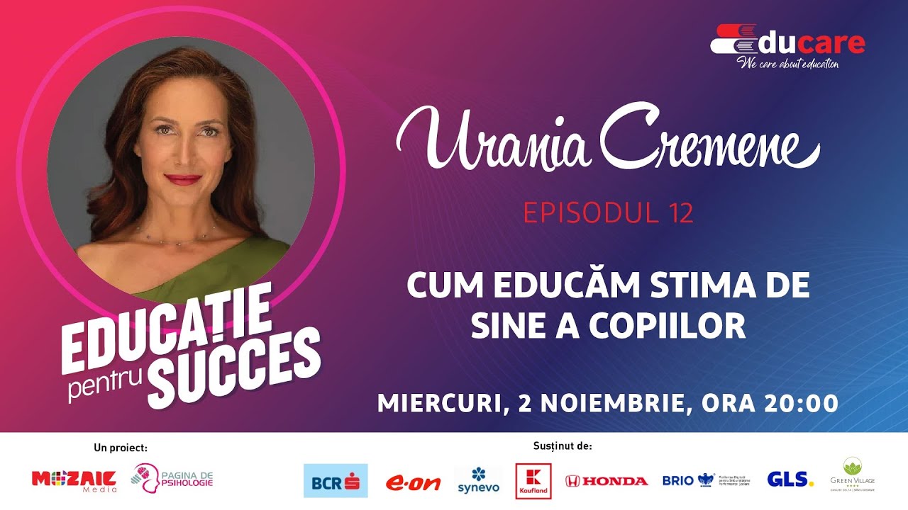 EDUCare (ep. 12) cu Urania Cremene: Cum educăm stima de sine a copiilor