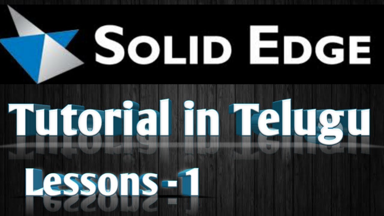 Solid edge Tutorial in Telugu || Solid Edge Tutorial for beginners in Telugu || Lesson 1