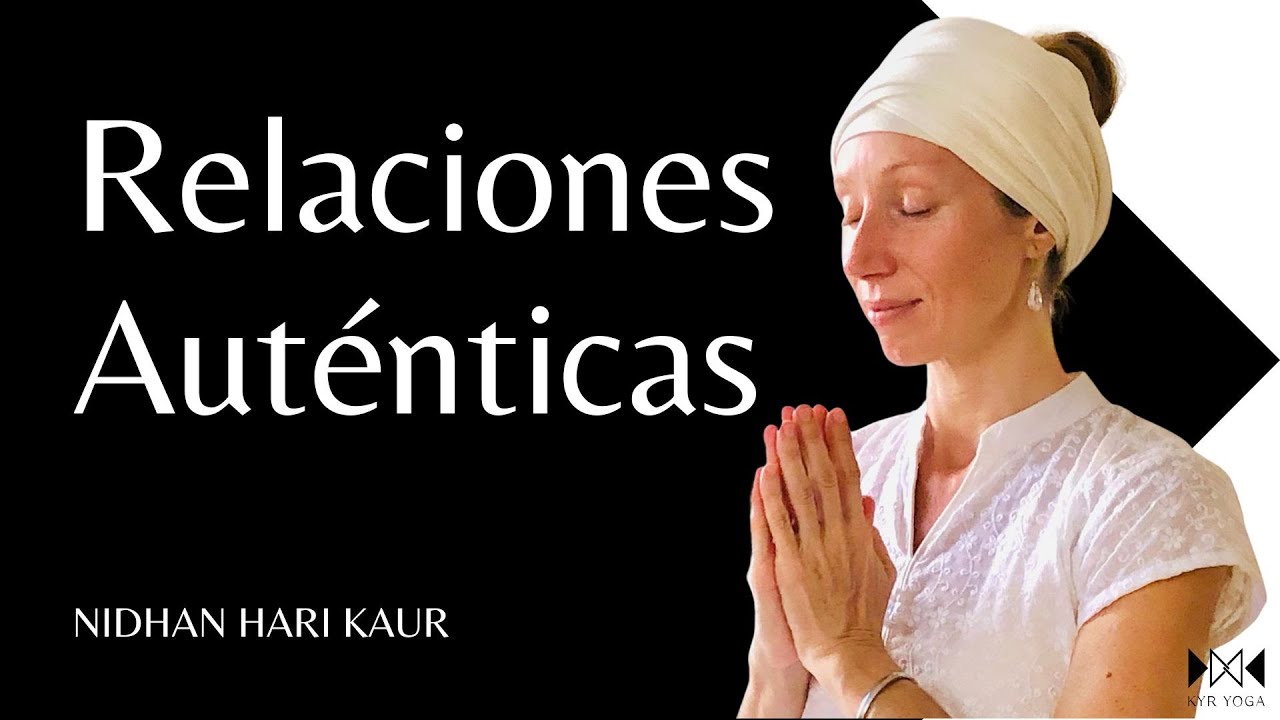 Relaciones Aut&eacute;nticas 🧘&zwj;♀️ Entrevista a Nidhan Hari Kaur