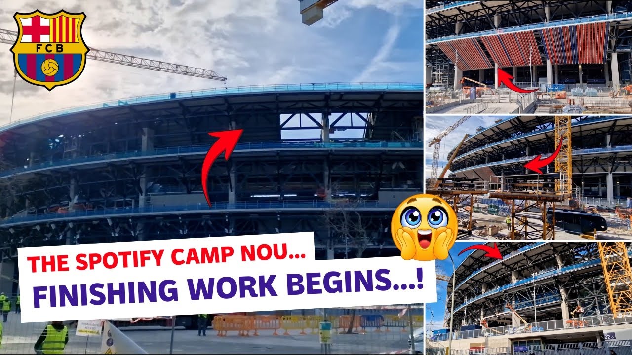 Spotify Camp Nou Construction Update | South Goal, Lateral Façade & North Goal Progress