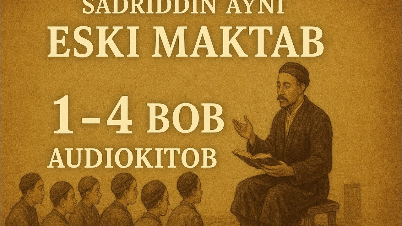 Eski maktab (Sadriddin Ayniy asari) Jadidlar turkumidan