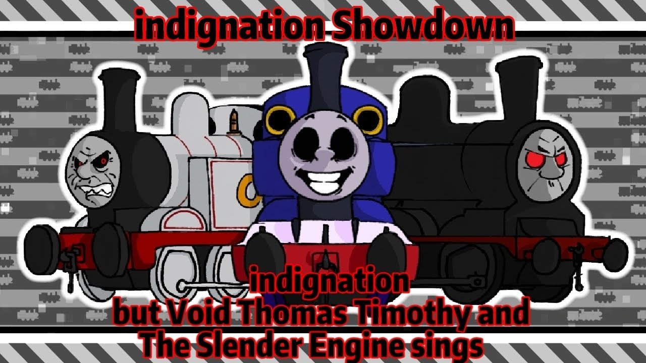 FNF:indignation Showdown(indignation but Void Thomas Timothy and The Slender Engine sings)