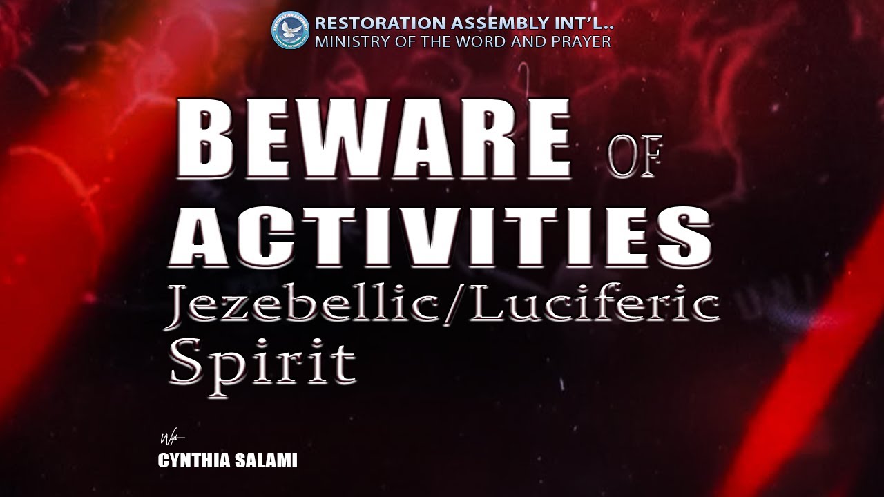 BEWARE OF ACTIVITIES OF JEZEBELIC AND LUCIFERIC SPIRIT || CYNTHIA TONIA OHIA-SALAMI
