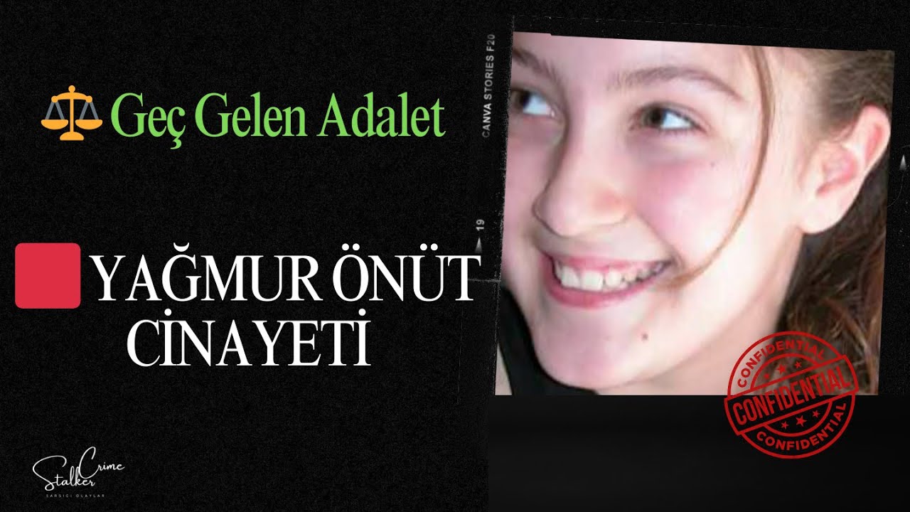 🟥 YAĞMUR ÖNÜT CİNAYETİ ⚖️ Geç Gelen Adalet