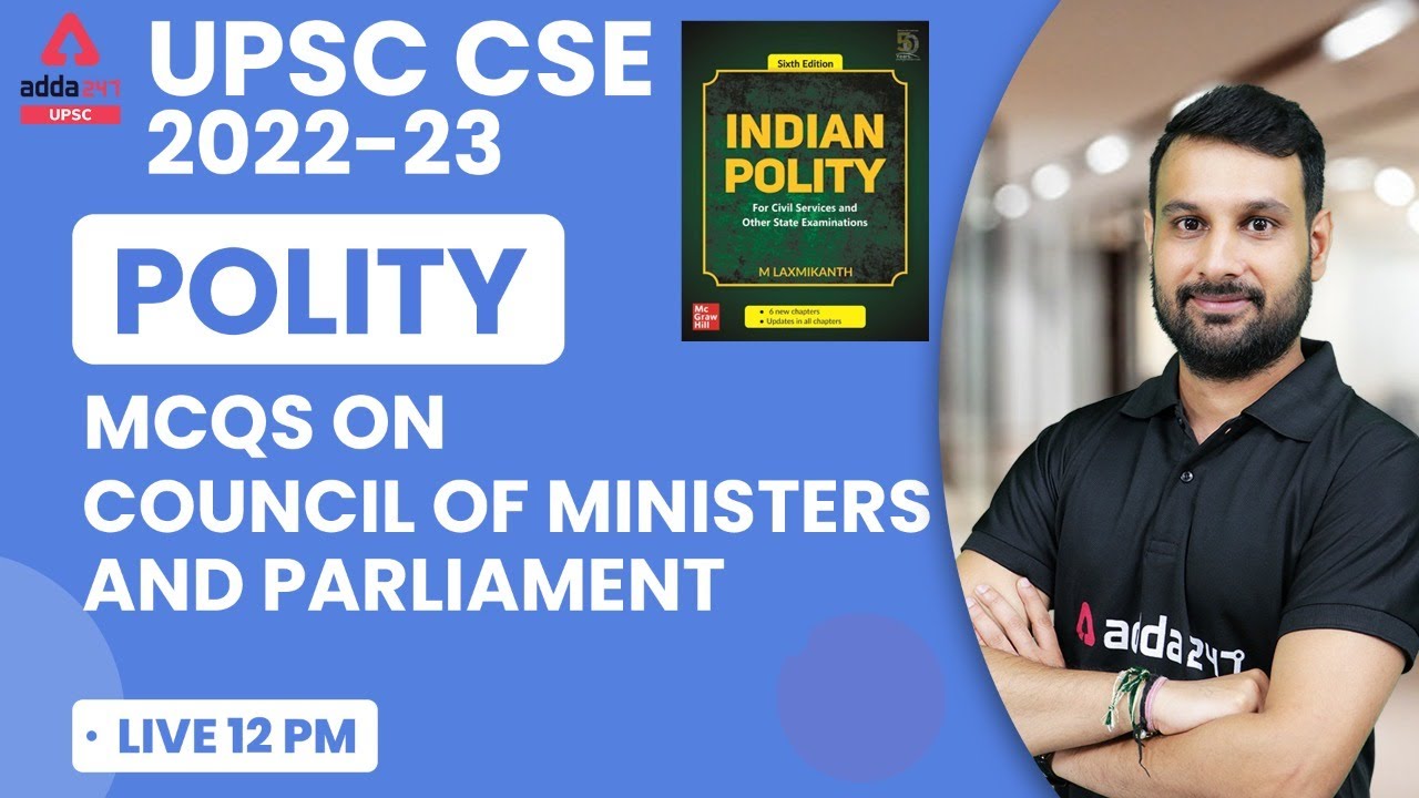 UPSC 2022 | UPSC Polity Lectures | MCQs on Council of Ministers and Parliament
