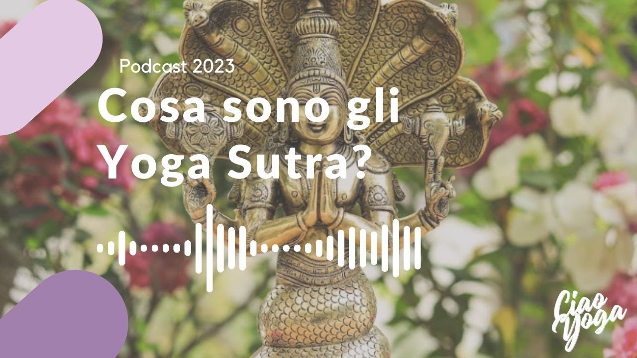 Cosa sono gli Yoga Sutra? | Yoga Podcast
