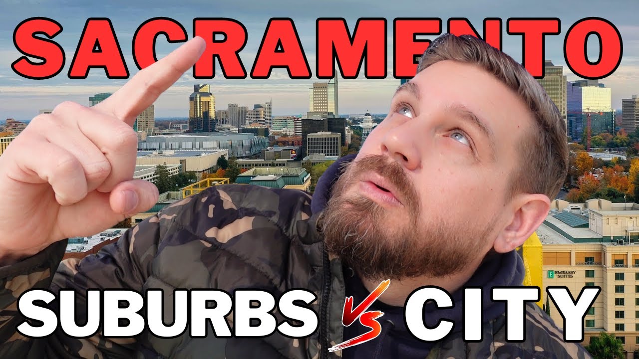 Sacramento City VS Sacramento Suburbs (WHAT IS RIGHT FOR YOU?) | Sacramento California
