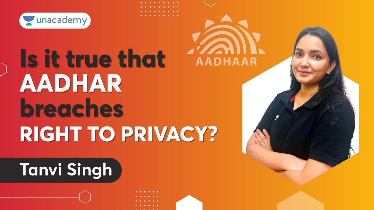 Right to Privacy & Aadhar- verdict by Supreme Court of India | Tanvi Singh | Unacademy Legal World