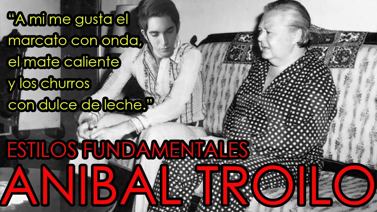 Estilos Orquestales: ANIBAL TROILO