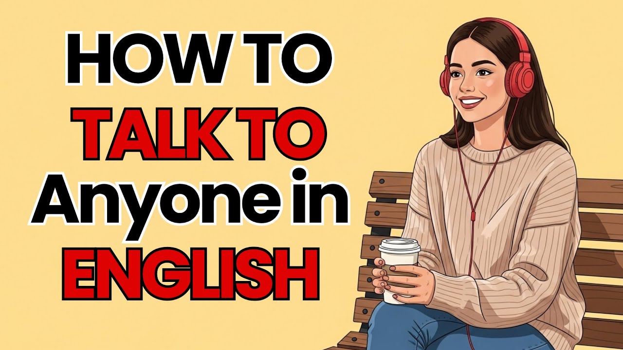 How to Talk to Anyone in English  Improve Social Fluency | English Speaking Practice | Learn English
