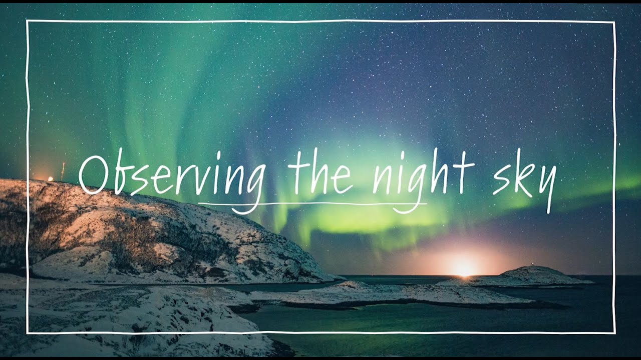 Observing the night sky