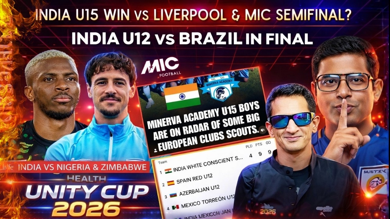 🔴Minerva India In QF MIC Cup! India U12 vs Brazil FINAL? UNITY CUP India vs NIGERIA & Zimbabwe
