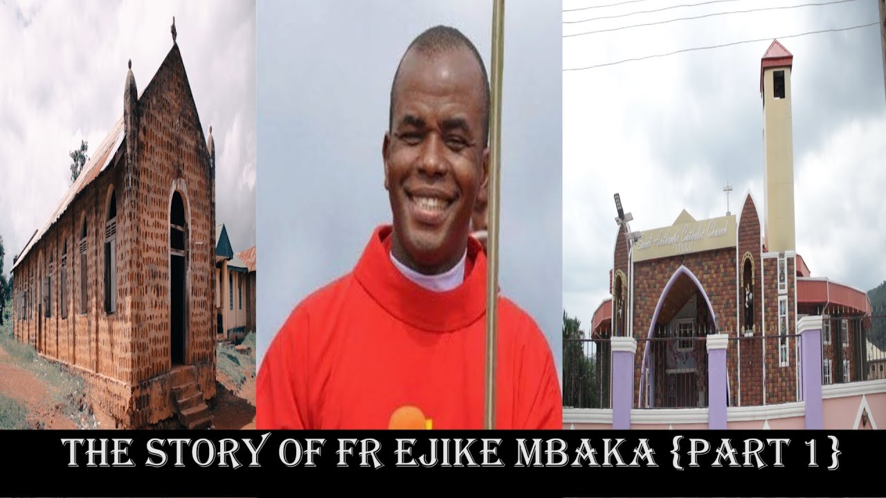 THE STORY OF FR EJIKE MBAKA (part 1)