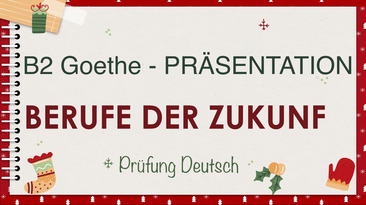 BERUFE der ZUKUNFT / WAHL des BERUFS - B2 Präsentation Sprechen Teil 1 - Goethe Zertifikat