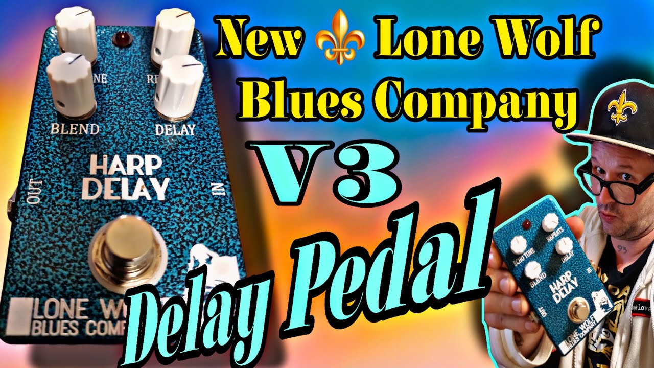New "V3 Harp Delay" Pedal by The Lone Wolf Blues Company