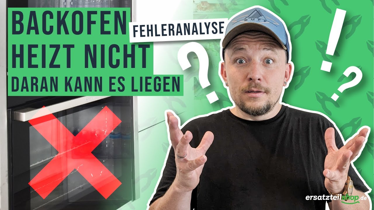 Backofen heizt nicht mehr richtig - Fehleranalyse