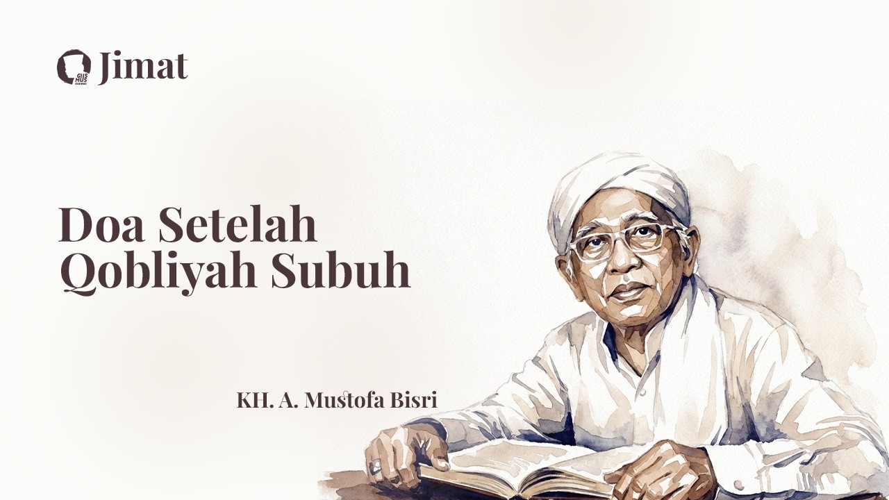 #JimatRamadhan 08 | KH. A. Mustofa Bisri - Doa Setelah Qobliyah Subuh.