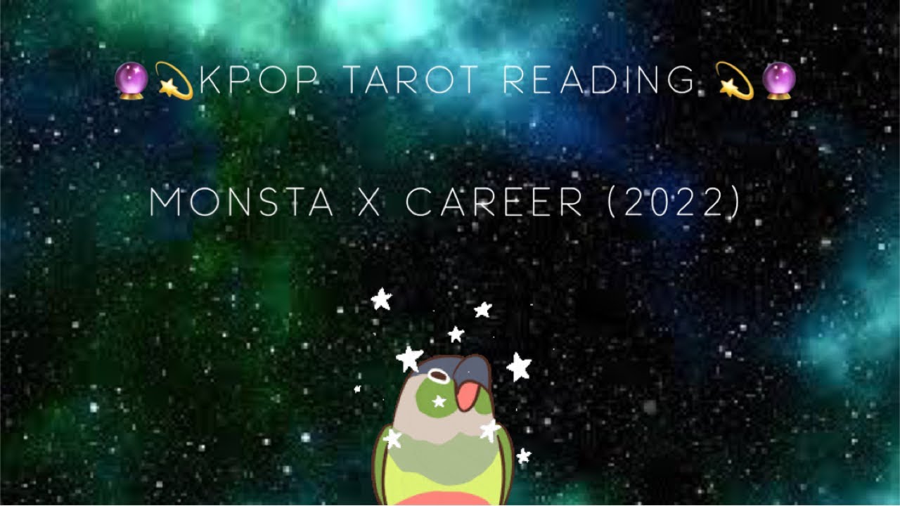 Kpop tarot reading :: Monsta X 2022 career predictions