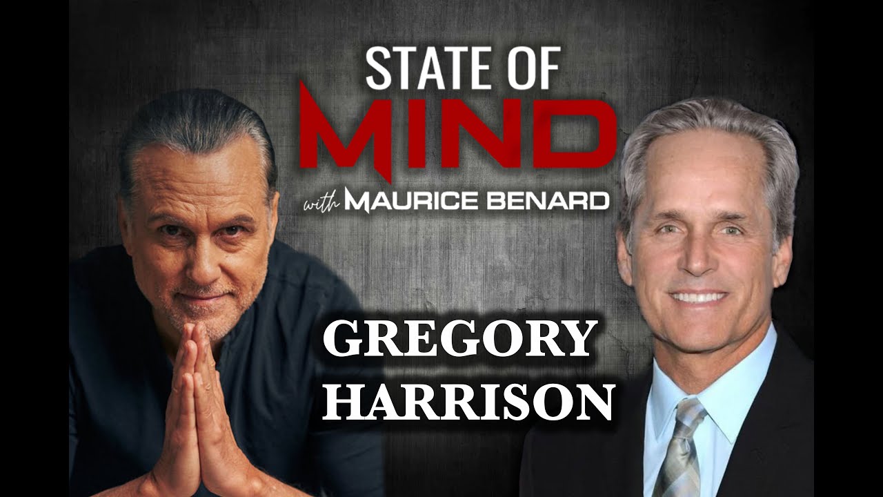 STATE OF MIND with MAURICE BENARD: GREGORY HARRISON
