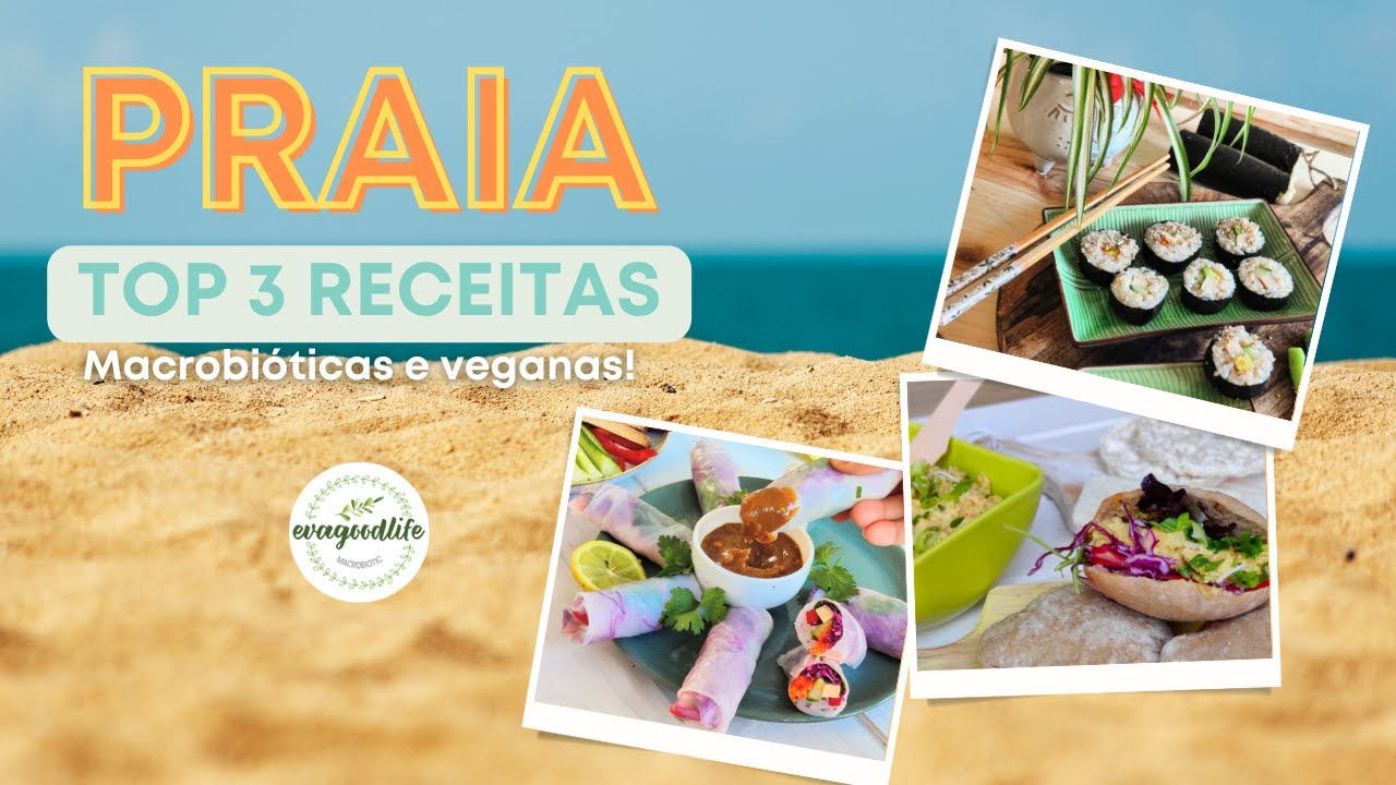 TOP 3 RECEITAS PARA LEVAR PARA A PRAIA  | Macrobi&oacute;ticas e veganas | evagoodlife