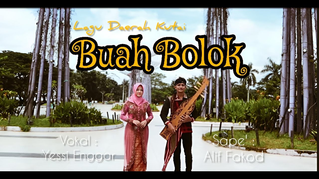 Lagu Daerah Kalimantan Timur : Buah Bolok - Yessi Enggar ft. @aliffakod3414
