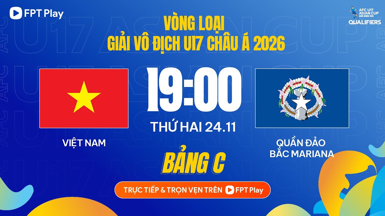 🔴Trực tiếp: U17 Việt Nam - U17 QĐ Bắc Mariana | V&ograve;ng loại U17 Ch&acirc;u &Aacute; 2026