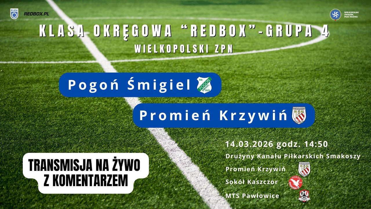 Pogoń Śmigiel - Promień Krzywiń  |  LIVE  |  14.03.2026r.