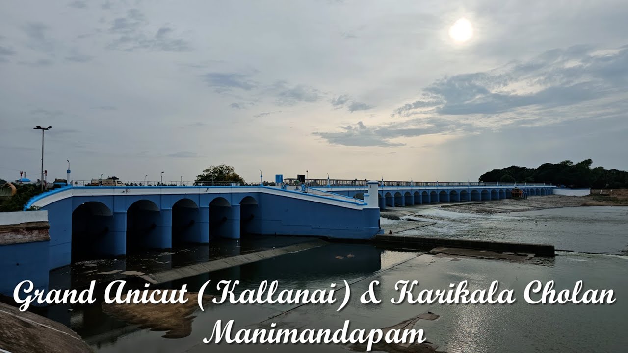 Grand Anaikattu | Karikala Cholan Manimandapam | Kallanai | Ancient Chola Marvels | 4K