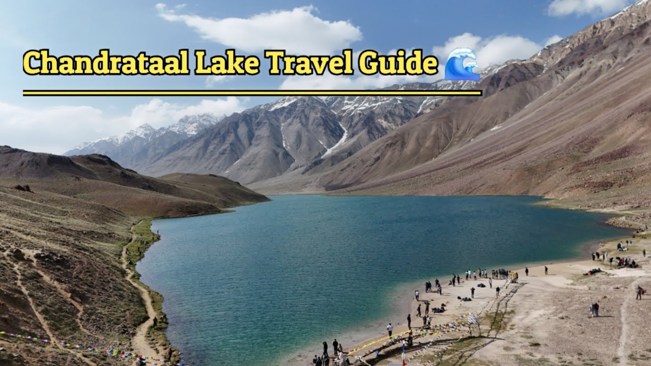 Chandartaal Lake Travel Guide || Everything You Need to Know