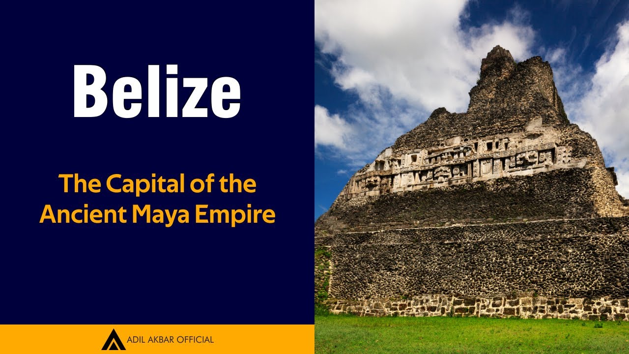 Belize | The Capital of the Ancient Maya Empire | Adil Akbar Official