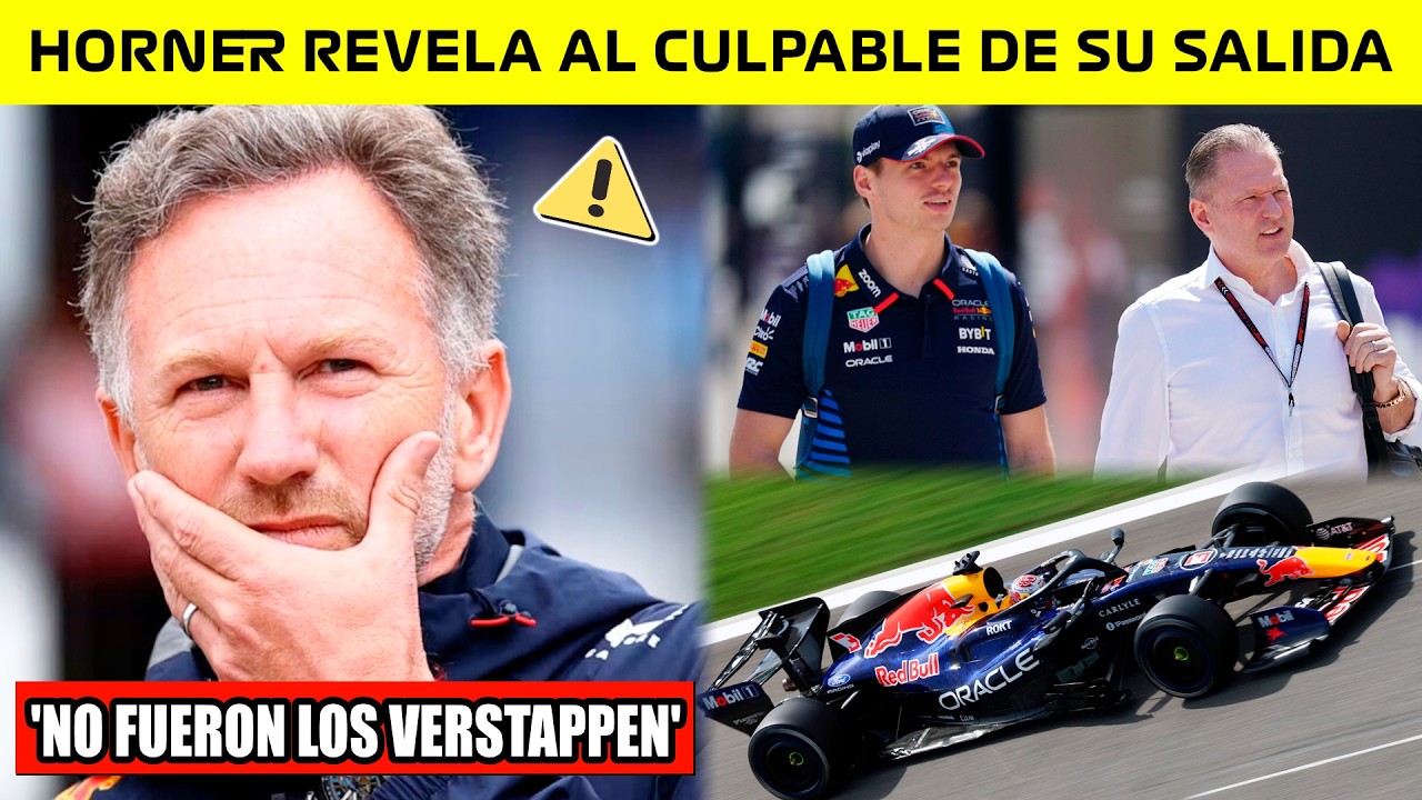💥BOMBAZO😱 HORNER REVELA la VERDAD de su SALIDA✅ Los VERSTAPPEN INOCENTES🔥 El VERDADERO CAUSANTE es..