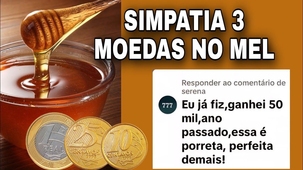 3 MOEDAS NO MEL - SIMPATIA PARA DINHEIRO RÁPIDO URGENTE (Uma seguidora ganhou 50 mil reais)