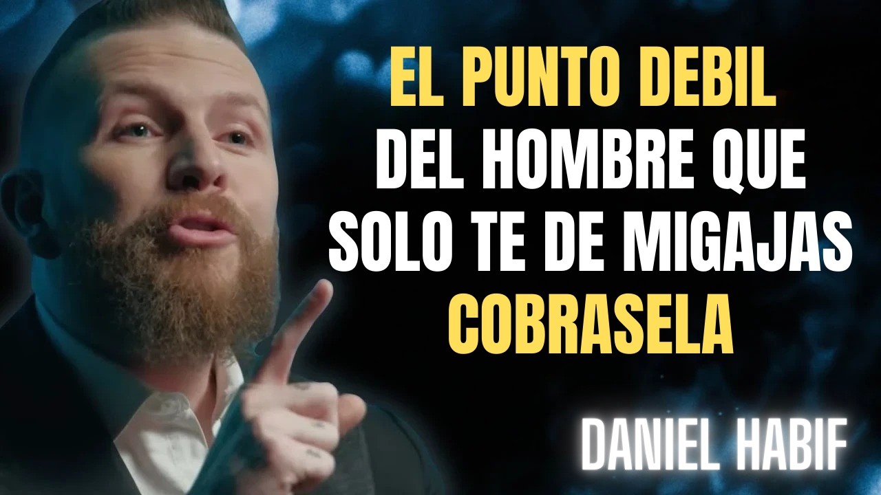 Haz ESTO y ese hombre que te daba migajas te SUPLICARÁ atención | Daniel Habif