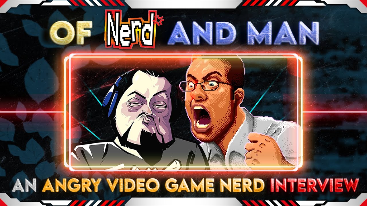 Of Nerd and Man - An Angry Video Game Nerd Interview