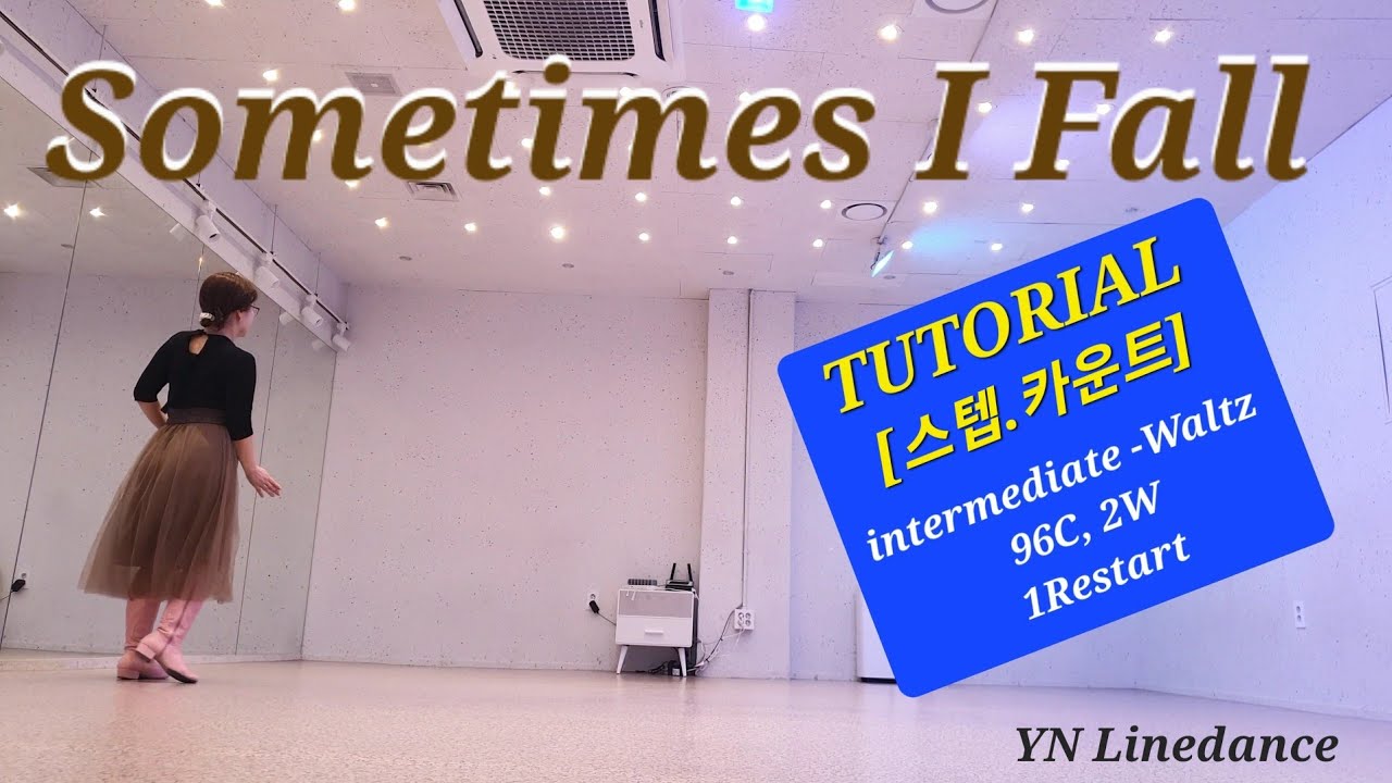 [스텝.카운트] Sometimes I Fall Linedance /96C,2W,1Restart,Intermediate-waltz /#Tutorial #섬타임즈아이폴 #yn라인댄스