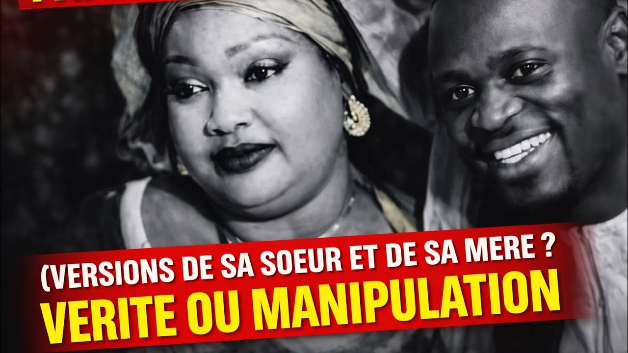 Affaire gordjiguen LA VERSION DE LA SOEUR DE PAPE CHEIKH DIALLO et sa mere : Vérité ou Manipulation 