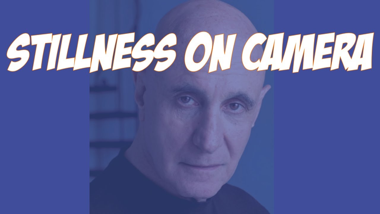 Stillness On Camera