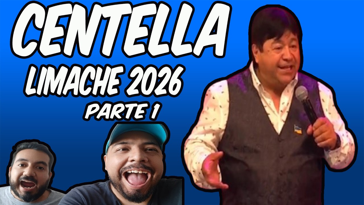 CENTELLA - LIMACHE 2026 ( HERMNOS MEXICANOS REACCIONAN ) PARTE 1
