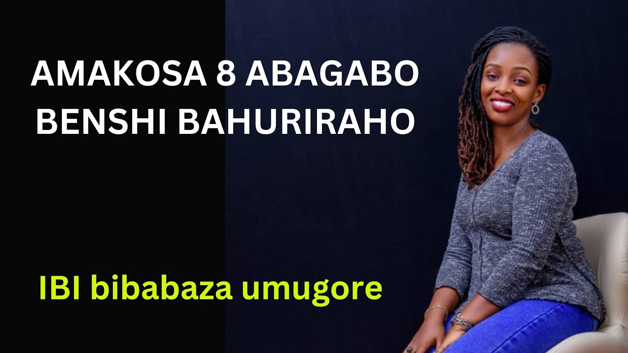 IBINTU 8 ABAGABO BIRENGANGIZA KANDI BIBABAZA UMUGORE by ISIMBIRYAYESU.