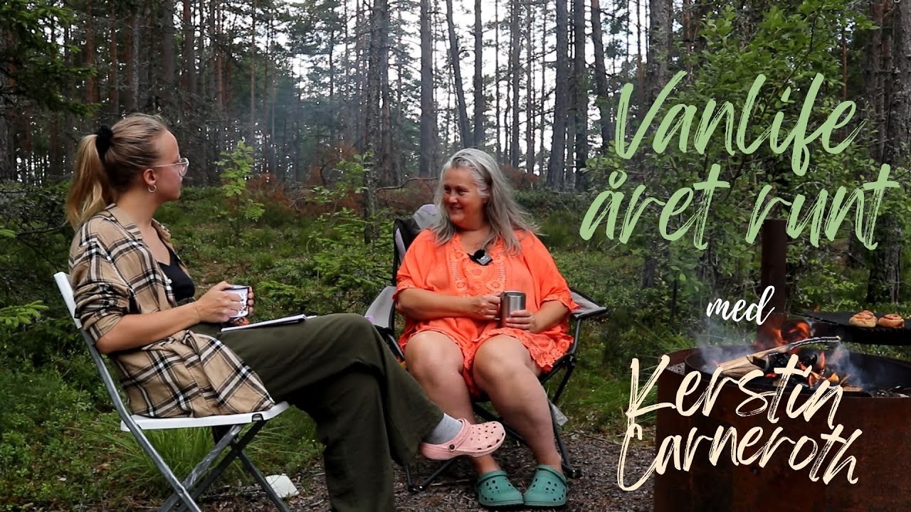 FÖRÄNDRINGEN SOM BLEV BÖRJAN PÅ LIVET - VANLIFE PÅ HELTID, MED KERSTIN CARNEROTH