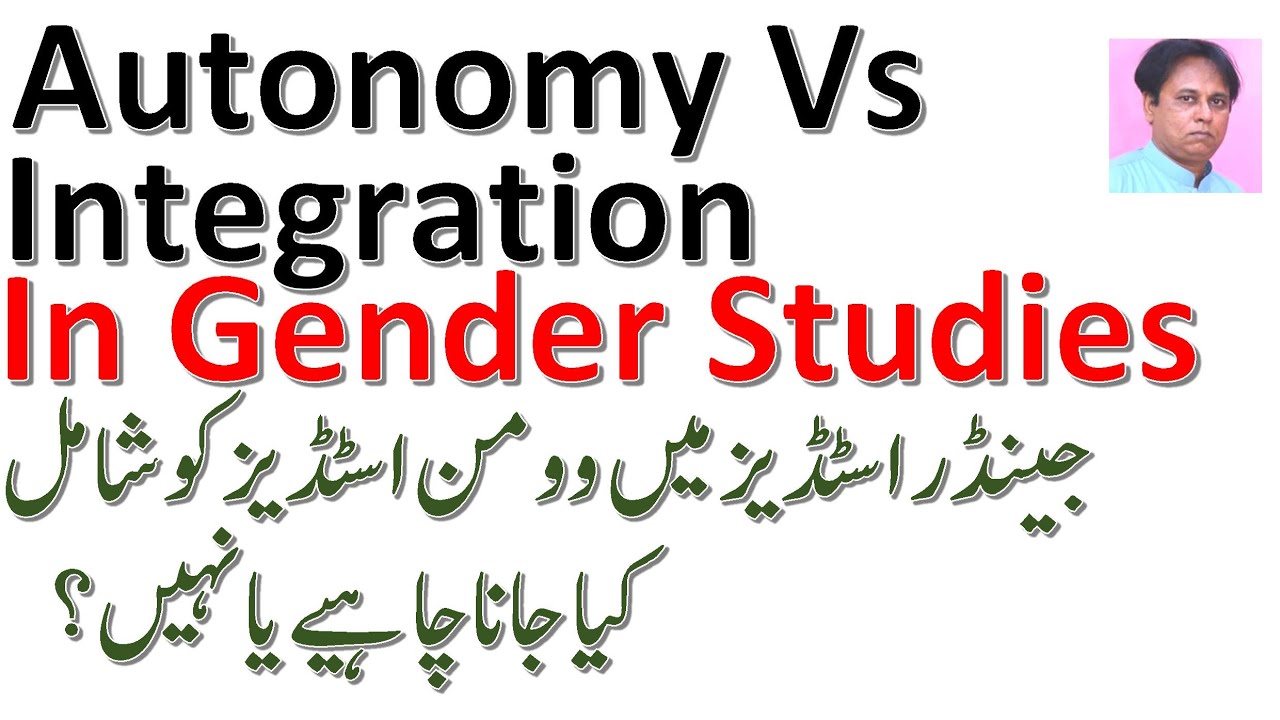 Autonomy Vs Integration debate in Gender studies