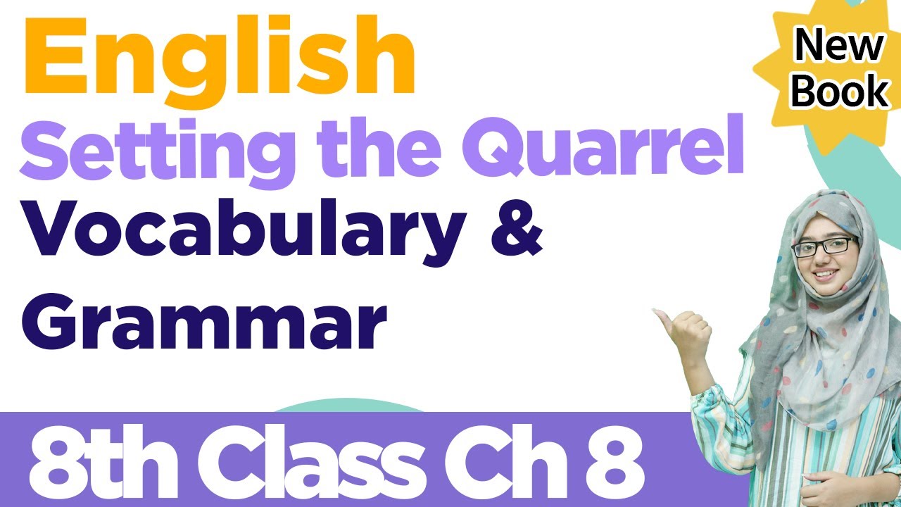 Class 8 English Lesson 8 | Setting the Quarrel | Activities | Grammar| Class 8 New English Book 2023